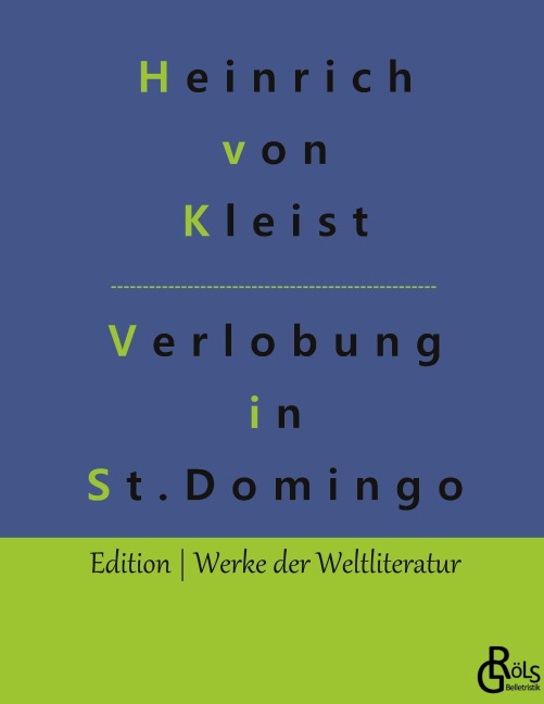 Die Verlobung in St. Domingo - Heinrich von Kleist