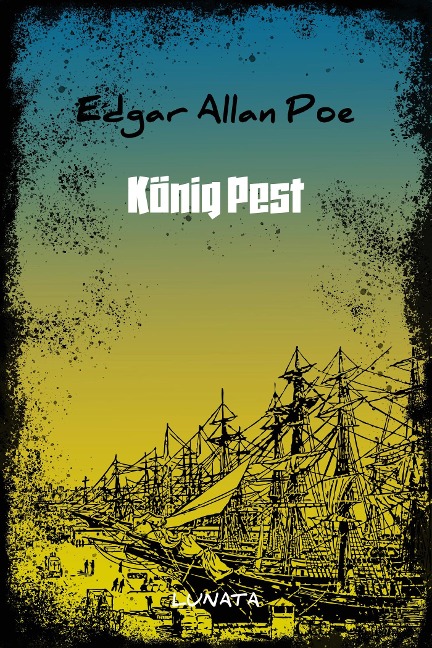 König Pest - Edgar Allan Poe