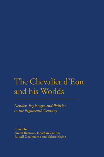 The Chevalier d'Eon and his Worlds - 