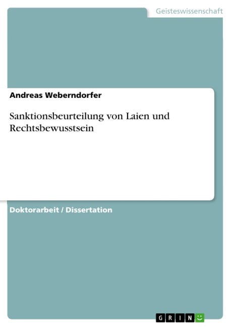 Sanktionsbeurteilung von Laien und Rechtsbewusstsein - Andreas Weberndorfer