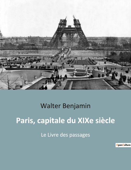 Paris, capitale du XIXe siècle - Walter Benjamin