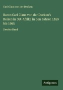 Cover-Bild zum Titel 'Baron Carl Claus von der Decken's Reisen in Ost-Afrika in den Jahren 1859 bis 1865' von 'Carl Claus von der Decken'