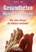 Cover-Bild zum Titel 'Gesundbeten - Das Geheimnis der Heilung' von 'Petra Beate Heckel'