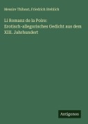 Cover-Bild zum Titel 'Li Romanz de la Poire: Erotisch-allegorisches Gedicht aus dem XIII. Jahrhundert' von 'Messire Thibaut, Friedrich Stehlich'
