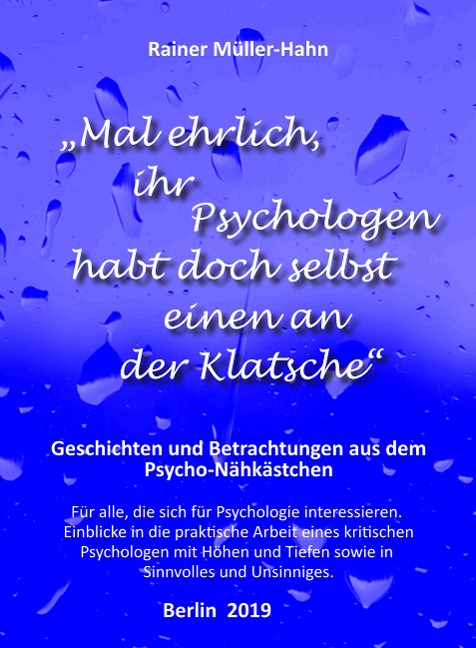 "Mal ehrlich. ihr Psychologen habt doch selbst einen an der Klatsche" - Rainer Müller-Hahn