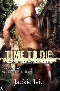 Time To Die (Vampire Assassin League, #32) - Jackie Ivie
