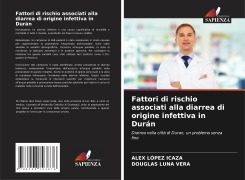 Cover-Bild zum Titel 'Fattori di rischio associati alla diarrea di origine infettiva in Durán' von 'Alex López Icaza, Douglas Luna Vera'