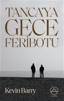 Tancaya Gece Feribotu - Kevin Barry