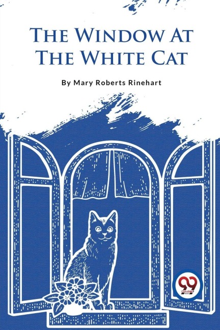 The Window At The White Cat - Mary Roberts Rinehart