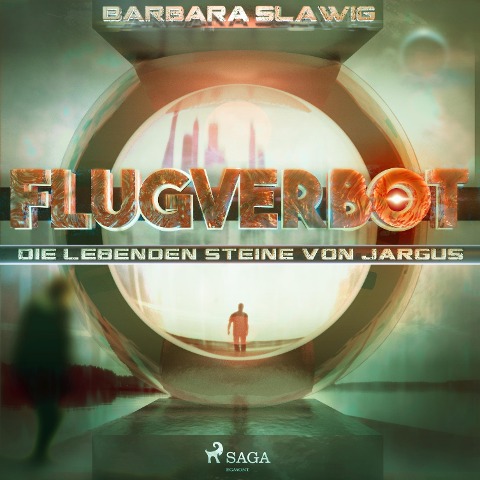 Flugverbot - Die lebenden Steine von Jargus (Ungekürzt) - Barbara Slawig