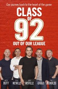 Cover-Bild zum Titel 'Class of 92: Out of Our League' von 'Gary Neville, Paul Scholes, Phil Neville, Ryan Giggs, Robert Draper'