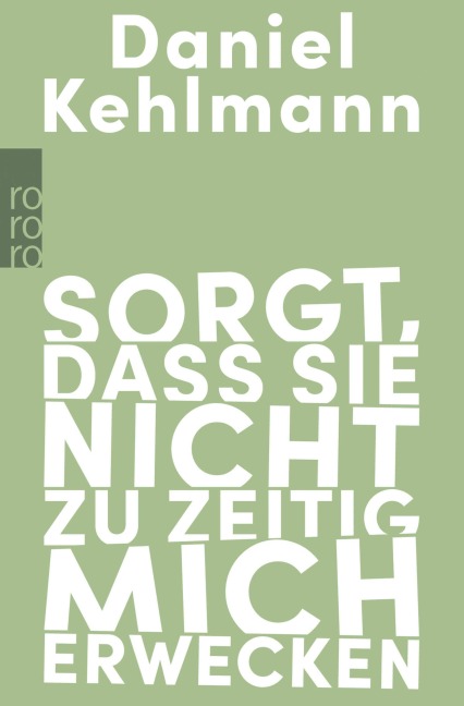 Sorgt, dass sie nicht zu zeitig mich erwecken - Daniel Kehlmann