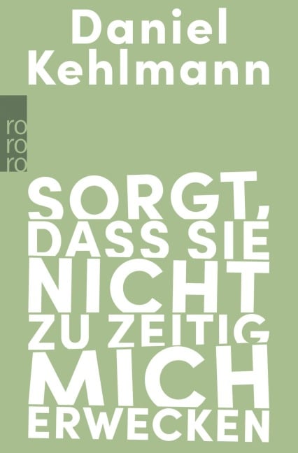 Sorgt, dass sie nicht zu zeitig mich erwecken - Daniel Kehlmann