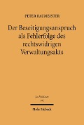 Cover-Bild zum Titel 'Der Beseitigungsanspruch als Fehlerfolge des rechtswidrigen Verwaltungsakts' von 'Peter Baumeister'