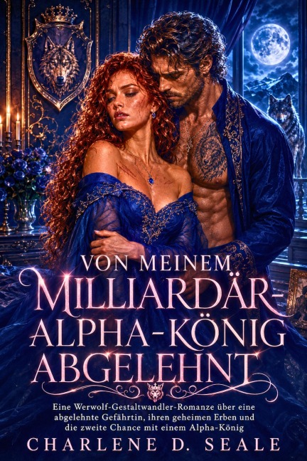 Von Meinem Milliardär-alpha-könig Abgelehnt - Charlene D. Seale