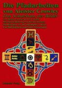 Cover-Bild zum Titel 'Die Pfadarbeiten von Aleister Crowley' von 'Aleister Crowley, J. F. C. Fuller'