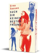 Cover-Bild zum Titel 'Such dir keinen besten Freund' von 'Erna Sassen'
