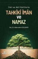 Ilmi ve Akli Delillerle Tahkiki Iman ve Namaz - Abdurrahim Kizilseker