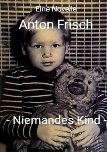 Niemandes Kind - Anton Frisch