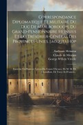 Cover-Bild zum Titel 'Correspondance Diplomatique Et Militaire Du Duc De Marlborough, Du Grand-pensionnaire Heinsius Et Du Trésorier-général Des Provinces-unies, Jacques Ho' von 'John Churchill Marlborough, Anthonie Heinsius, Jacob Hop'