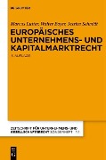 Cover-Bild zum Titel 'Europäisches Unternehmens- und Kapitalmarktrecht' von 'Marcus Lutter, Walter Bayer, Jessica Schmidt'