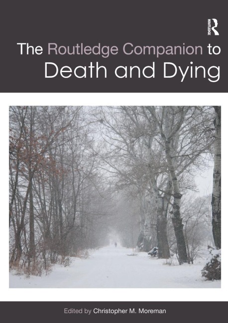 The Routledge Companion to Death and Dying - 