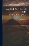 Cover-Bild zum Titel 'La Bibliothèque Des Prédicateurs: Morale...' von 'Vincent Houdry, Victor Postel'