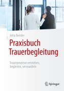 Cover-Bild zum Titel 'Praxisbuch Trauerbegleitung' von 'Jutta Bender'