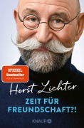 Cover-Bild zum Titel 'Zeit für Freundschaft?!' von 'Horst Lichter'