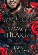 Cover-Bild zum Titel 'A Symphony of Savage Hearts' von 'Lana Pecherczyk'
