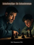Cover-Bild zum Titel 'Schattenzüge: Ein Schachroman' von 'Felix Morgenstern (Fmg)'