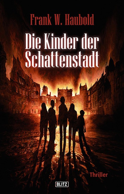 Die Kinder der Schattenstadt - Frank W. Haubold