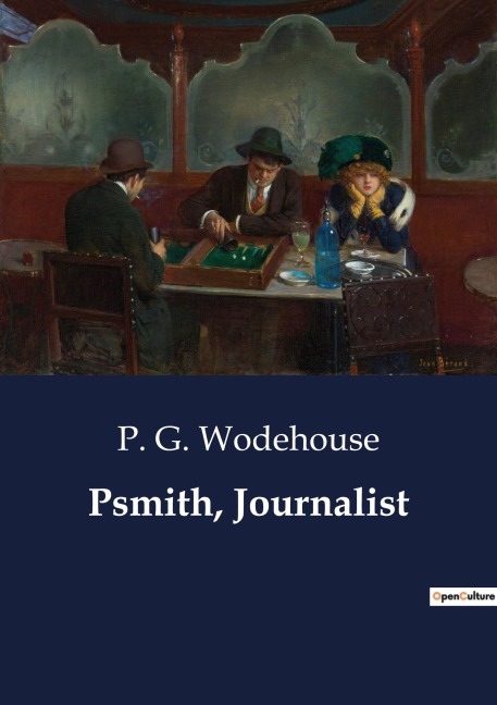 Psmith, Journalist - P. G. Wodehouse