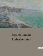 Cover-Bild zum Titel 'Liebesheiraten' von 'Rudolf Lindau'