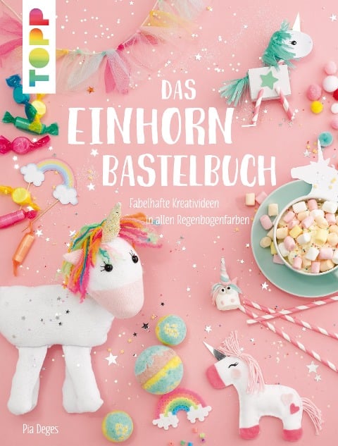 Das Einhorn-Bastelbuch - Pia Deges