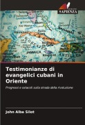 Cover-Bild zum Titel 'Testimonianze di evangelici cubani in Oriente' von 'John Alba Silot'