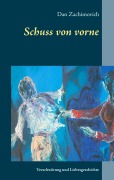 Cover-Bild zum Titel 'Schuss von vorne' von 'Dan Zachimovich'
