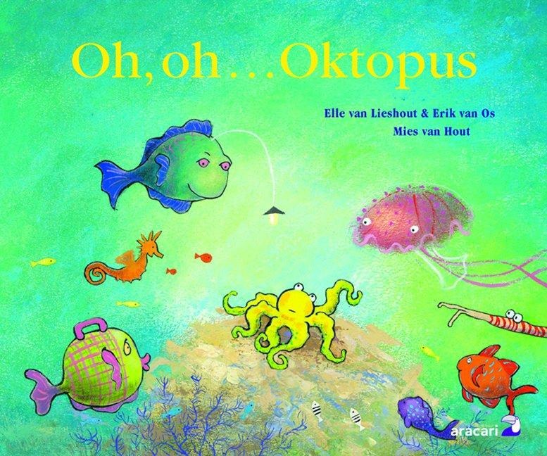 Oh, oh... Oktopus - Elle van Lieshout, Erik van Os