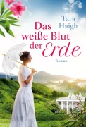 Cover-Bild zum Titel 'Das weiße Blut der Erde' von 'Tara Haigh'