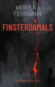 Cover-Bild zum Titel 'Finsterdamals' von 'Meike K. -Fehrmann'