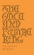 Cover-Bild zum Titel 'The Once and Future King' von 'T H White'