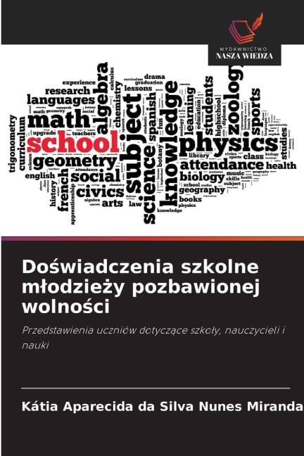 Do¿wiadczenia szkolne m¿odzie¿y pozbawionej wolno¿ci - Kátia Aparecida Da Silva Nunes Miranda