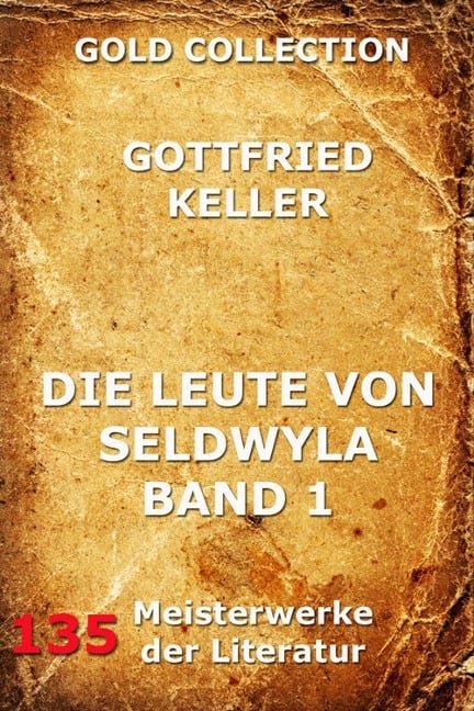 Die Leute von Seldwyla, Band 1 - Gottfried Keller