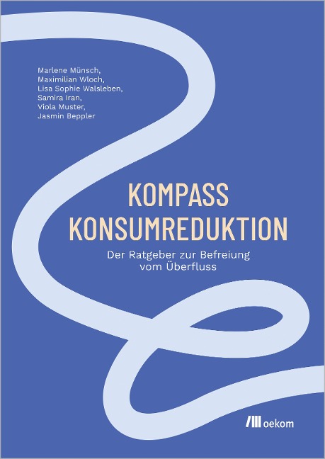 Kompass Konsumreduktion - Marlene Münsch, Maximilian Wloch, Lisa Walsleben, Samira Iran, Viola Muster