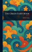 Cover-Bild zum Titel 'The Green Fairy Book' von 'Andrew Lang'