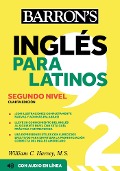Cover-Bild zum Titel 'Ingles Para Latinos, Level 2 + Online Audio' von 'Barron's Educational Series, William C Harvey'
