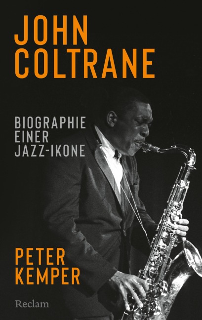 John Coltrane. Biographie einer Jazz-Ikone - Peter Kemper