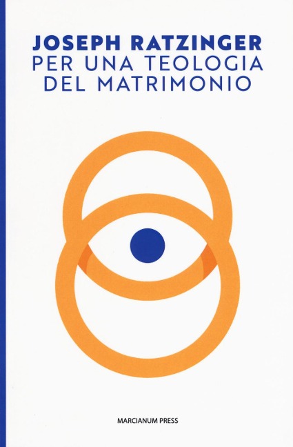 Per una teologia del matrimonio - Benedetto Xvi (Joseph Ratzinger)