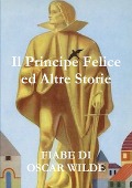 Cover-Bild zum Titel 'Il Principe Felice ed Altre Storie' von 'Oscar Wilde'