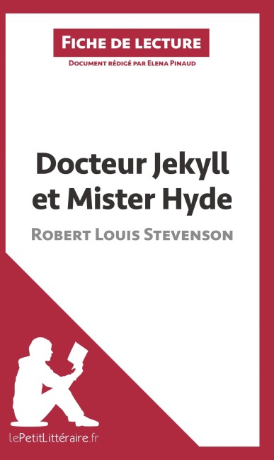 Docteur Jekyll et Mister Hyde de Robert Louis Stevenson (Fiche de lecture) - Lepetitlitteraire, Elena Pinaud